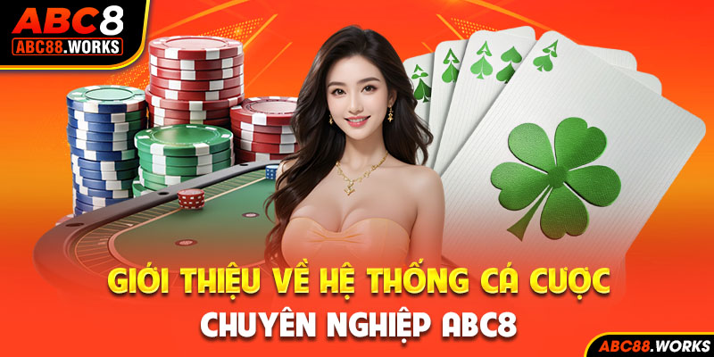 1-gioi-thieu-ve-he-thong-ca-cuoc-chuyen-nghiep-abc8