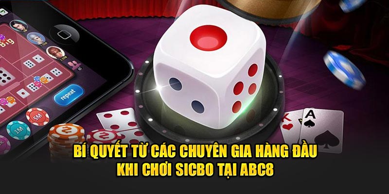 bi-quyet-tu-cac-chuyen-gia-hang-dau-khi-choi-sicbo-tai-abc8