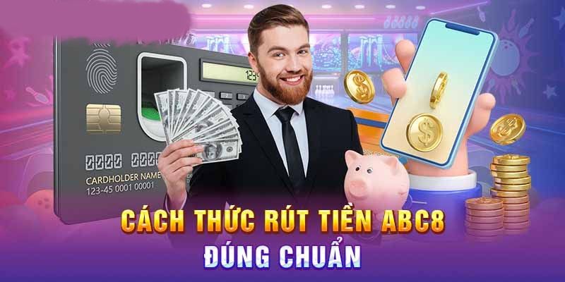 cach-thuc-rut-tien-abc8-chuan