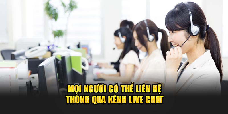 moi-nguoi-co-the-lien-he-thong-qua-kenh-live-chat