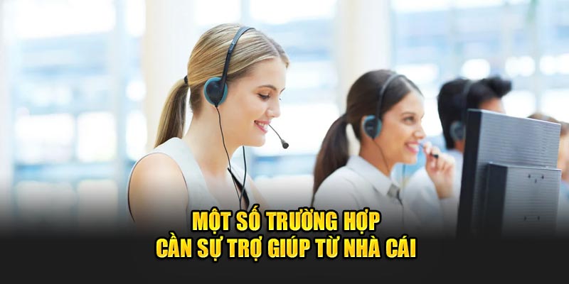 mot-so-truong-hop-can-su-tro-giup-tu-nha-cai