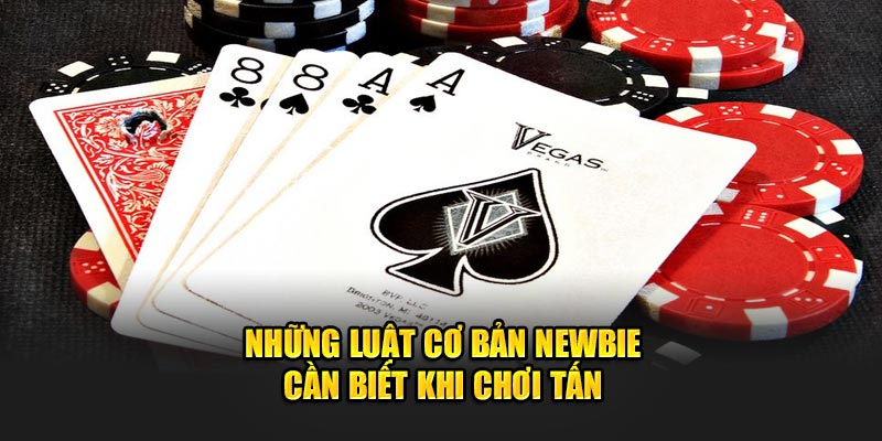 nhung-luat-co-ban-newbie-can-biet-khi-choi-tan