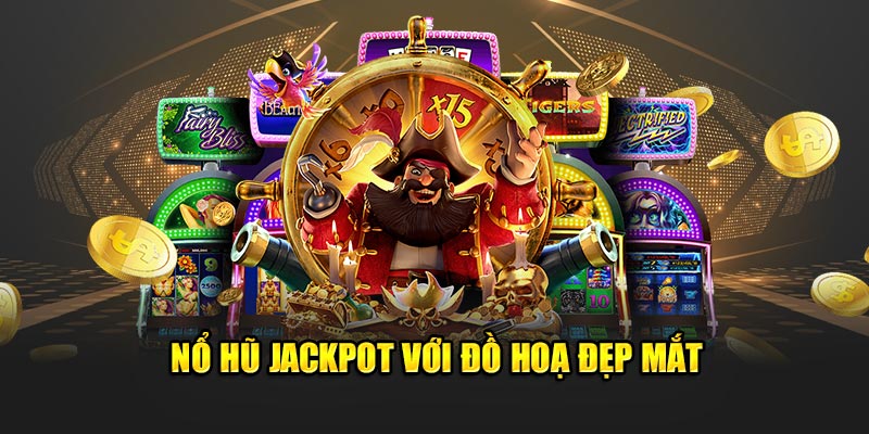 no-hu-jackpot-voi-do-hoa-dep-mat