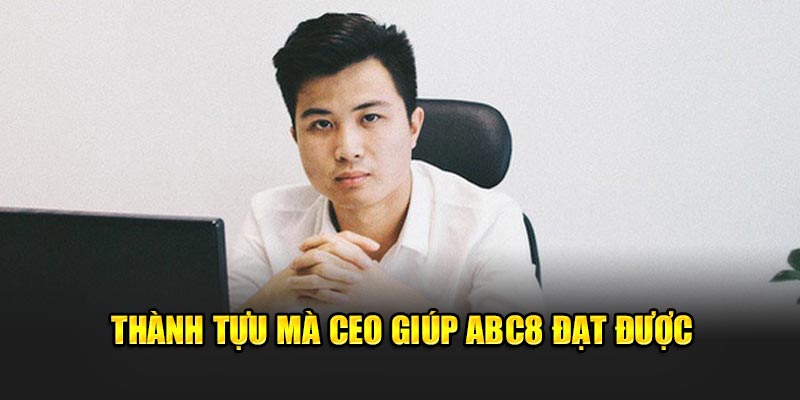 thanh-tuu-ma-ceo-giup-abc8-dat-duoc